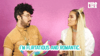 I'm Flirtatious and Romantic