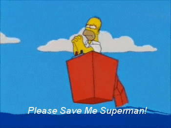 The Simpsons gif. Homer Simpson rides in a bucket attached to a submerged vehicle in the middle of the sea, holding his hands together in prayer, and begs, “Please save me Superman!”