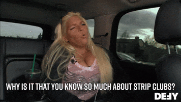Why Do You Know So Much About Strip Clubs?