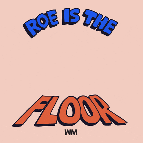 Digital art gif. Blue and orange all caps bubble letters spell out "Roe is the floor," before morphing into "Not the ceiling," all against a pink background.