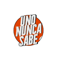 Uno Nunca Sabe Sticker by CVCLAVOZ