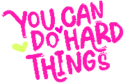 You Can Do It Hard Things Sticker by The Ladies Edge