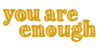 You Are Enough Good Vibes Sticker