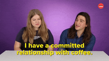 Committed Relationship with Coffee