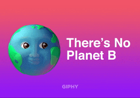 Go Green There Is No Planet B GIF by GIPHY Cares