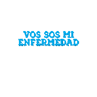 Vos Sos Mi Enfermedad Sticker by Club Atlético Argentino