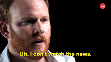 Don't Watch The News