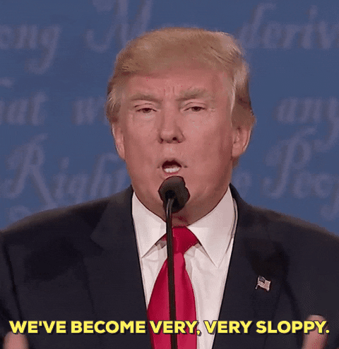 Youve Become Very Very Sloppy Donald Trump GIF by Election 2016