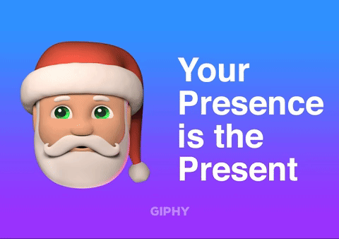 Your Presence is the Present