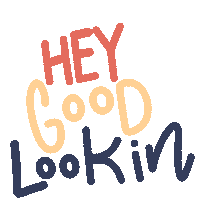 Hey Good Lookin Sticker