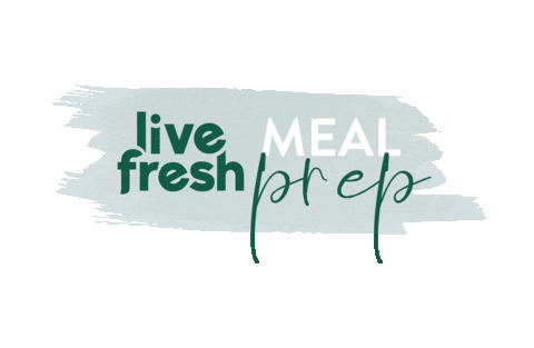 Meal Prep Sticker by livefresh