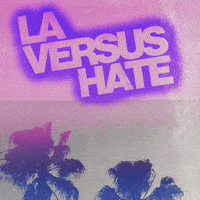 LAvsHate la california los angeles hate GIF