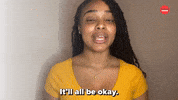 It Will Be Alright GIF by BuzzFeed