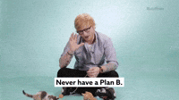 Never Have A Plan B