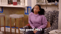 You Good, Ma?