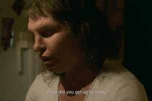 What Did You Get Up To Today?