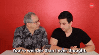 You're Weirder Than I Thought