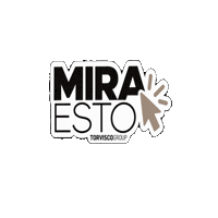 Mira Esto Sticker by Torvisco Group