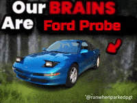 ranwhenparkedpgt ford probe our brains are ford probe GIF