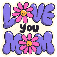 Text gif. Message in big purple bubble font, smiling pink daisies in place of the Os look around the message and at each other. Text, "Love you mom."