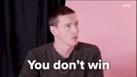 You don't win