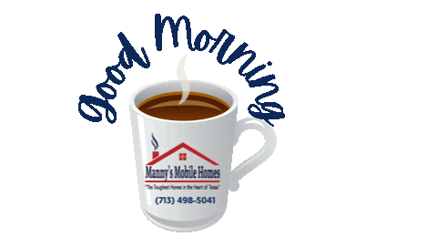 Good Morning Coffee Sticker by Manny’s Mobile Homes