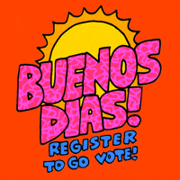 Good Morning Buenos Dias GIF by #GoVote