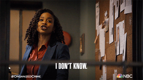 TV gif. Danielle Mone Truitt, as Sargent Bell in Law and Order: Organized Crime reacts in frustration, throwing her hand down and saying, “I don’t know.”
