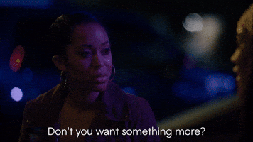 Don't You Want Something More?