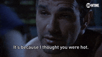 It's Because I Thought You Were Hot