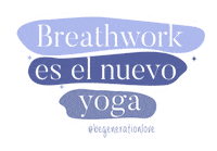 Breath Breathwork Sticker by Be Generation Love