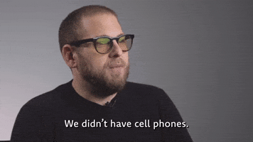 We Didn't Have Cell Phones