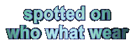 Spotted On Www Sticker by Who What Wear