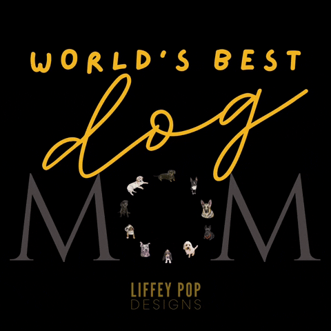 Liffeypopdesigns giphyattribution dog mom dog mama liffey pop designs GIF
