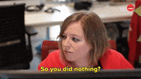 You Did Nothing?