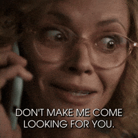 Don't Make Me Come Looking