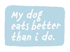My Dog Eats Better Than I Do Sticker by KIN DOG FOOD