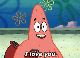 SpongeBob gif. From the episode "Chocolate with Nuts", a smiling Patrick tries out a sales pitch on us, the customer. Text, "I love you."