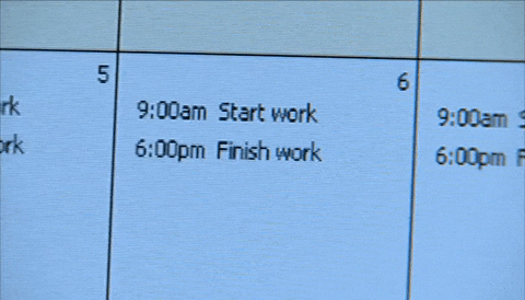 Video gif. Calendar on a computer that has the same schedule everyday, “Nine AM start work, Six PM finish work.”