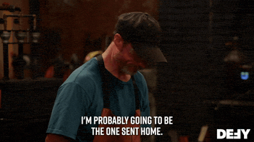 I'm Probably Going To Be The One Sent Home