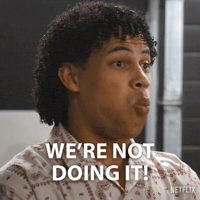 No Way GIF by NETFLIX