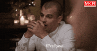 mkrau ill tell you GIF by My Kitchen Rules