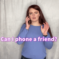 Can I phone a friend?
