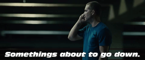 Somethings About To Go Down