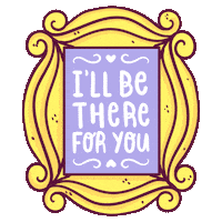 Art Ill Be There For You Sticker