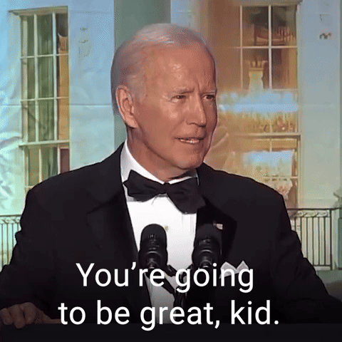 You're going to be great, kid.