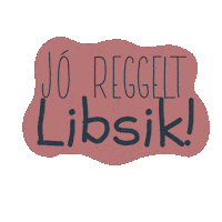 Jo Reggelt Libsi Sticker
