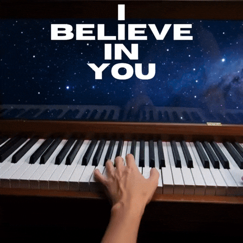 I believe in you