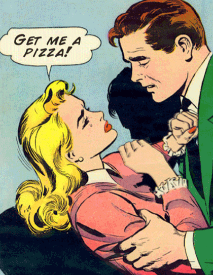Photo gif. Vintage poster of a man grabbing a sobbing woman by the arms. Her hands move and pound on his chest and the speech bubble above her reads, "Get me a pizza!"
