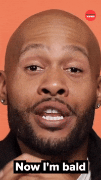 Now I'm bald